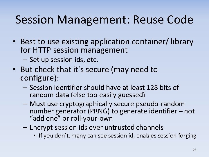 Session Management: Reuse Code • Best to use existing application container/ library for HTTP