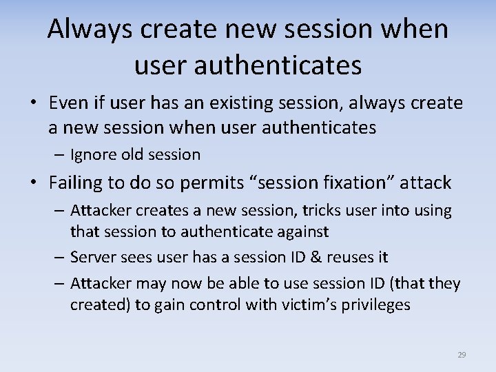 Always create new session when user authenticates • Even if user has an existing