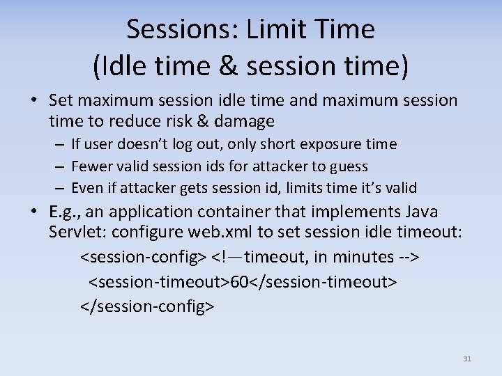 Sessions: Limit Time (Idle time & session time) • Set maximum session idle time