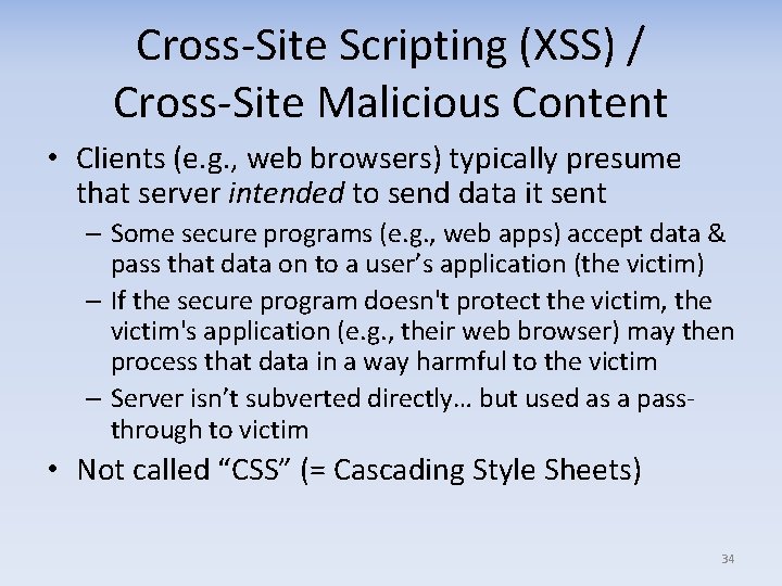 Cross-Site Scripting (XSS) / Cross-Site Malicious Content • Clients (e. g. , web browsers)