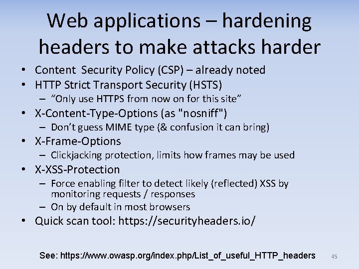 Web applications – hardening headers to make attacks harder • Content Security Policy (CSP)