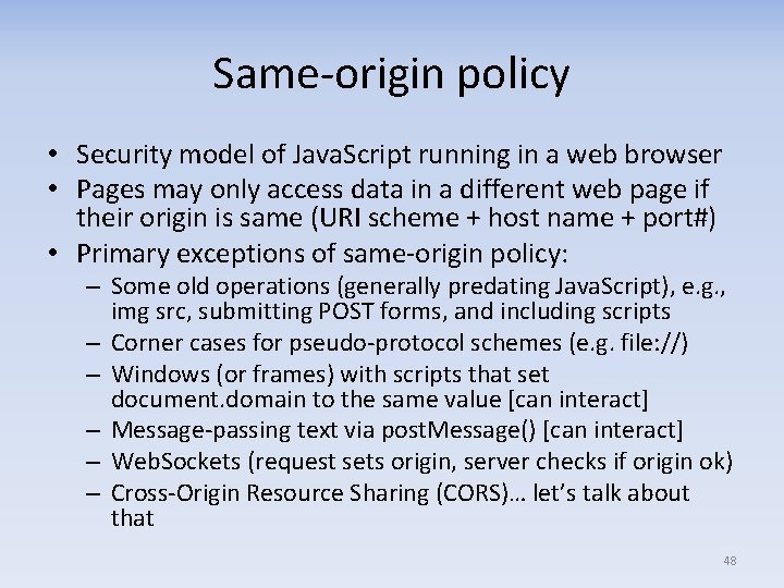 Same-origin policy • Security model of Java. Script running in a web browser •