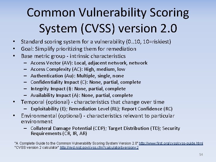 Common Vulnerability Scoring System (CVSS) version 2. 0 • Standard scoring system for a