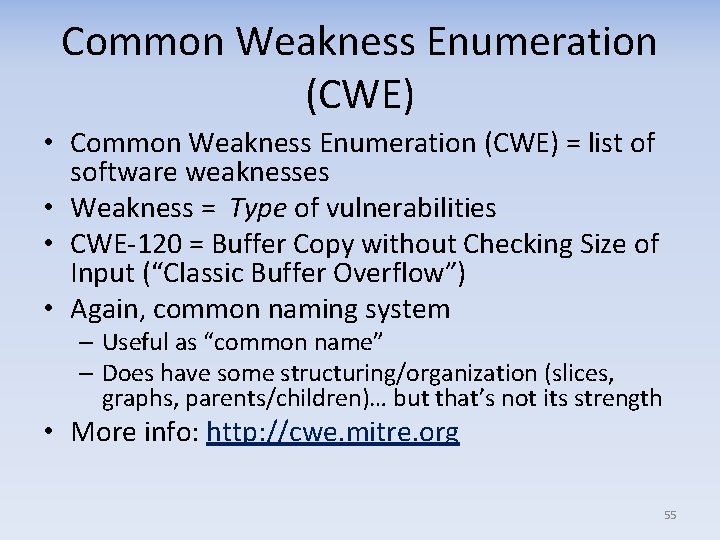 Common Weakness Enumeration (CWE) • Common Weakness Enumeration (CWE) = list of software weaknesses