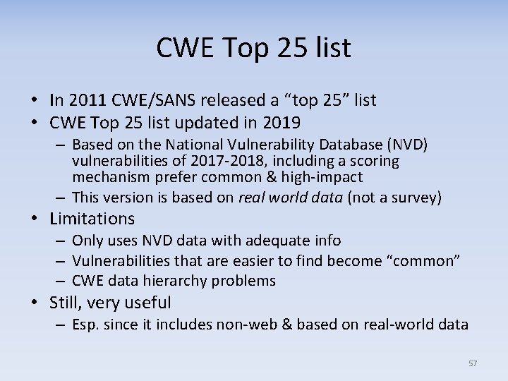 CWE Top 25 list • In 2011 CWE/SANS released a “top 25” list •