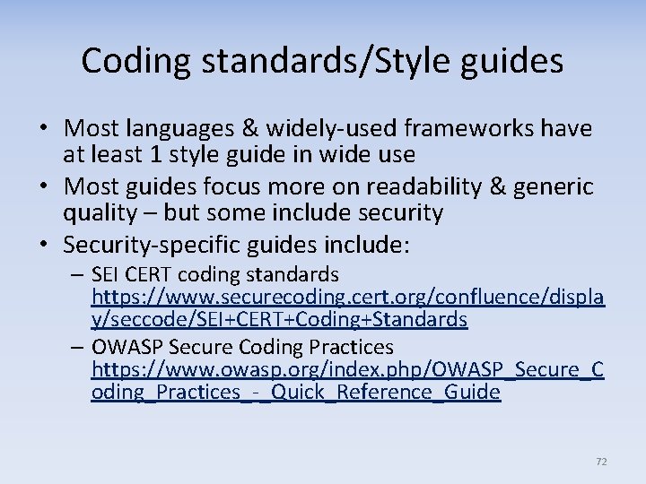 Coding standards/Style guides • Most languages & widely-used frameworks have at least 1 style