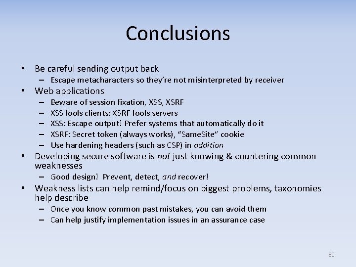 Conclusions • Be careful sending output back – Escape metacharacters so they’re not misinterpreted