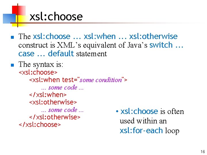 xsl: choose n n The xsl: choose. . . xsl: when. . . xsl: