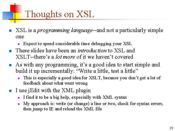 Thoughts on XSL is a programming language--and not a particularly simple one n n