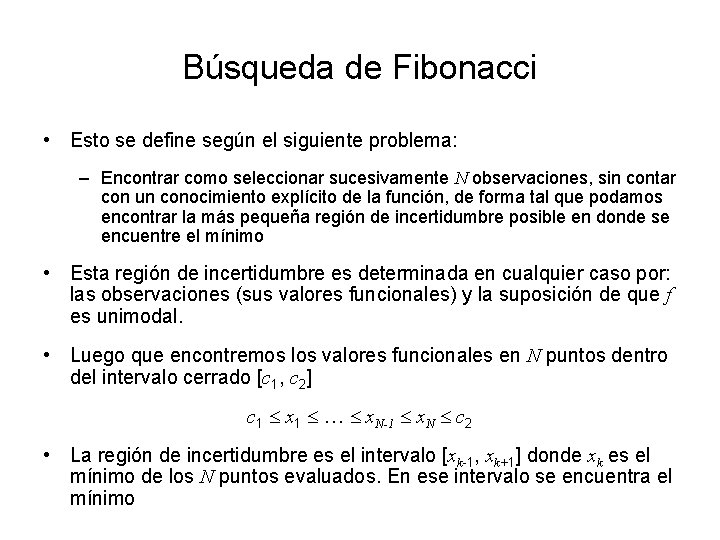 Búsqueda de Fibonacci • Esto se define según el siguiente problema: – Encontrar como