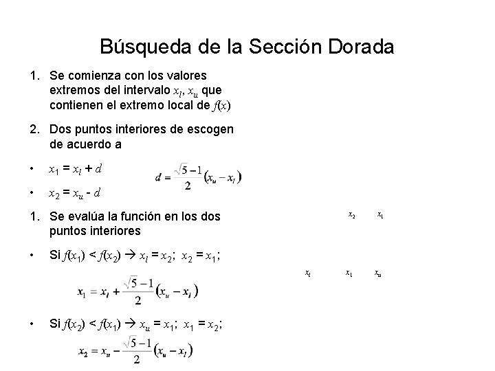 Búsqueda de la Sección Dorada 1. Se comienza con los valores extremos del intervalo