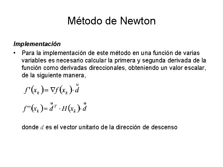 Método de Newton Implementación • Para la implementación de este método en una función