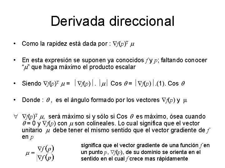 Derivada direccional • Como la rapidez está dada por : f(p)T • En esta