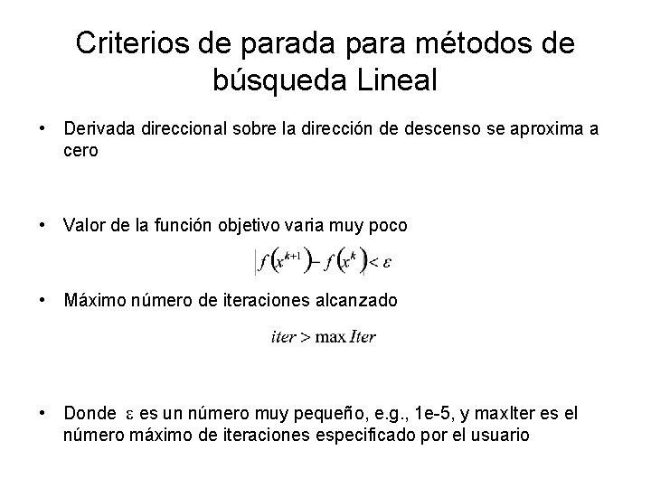 Criterios de parada para métodos de búsqueda Lineal • Derivada direccional sobre la dirección