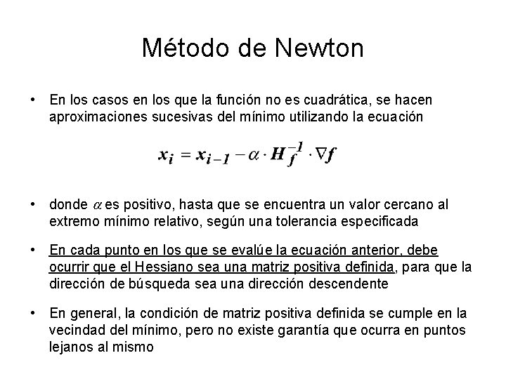 Método de Newton • En los casos en los que la función no es