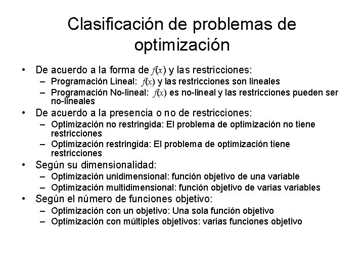 Clasificación de problemas de optimización • De acuerdo a la forma de f(x) y