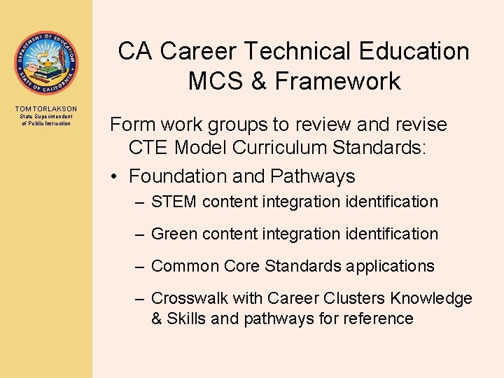 CA Career Technical Education MCS & Framework TOM TORLAKSON State Superintendent of Public Instruction
