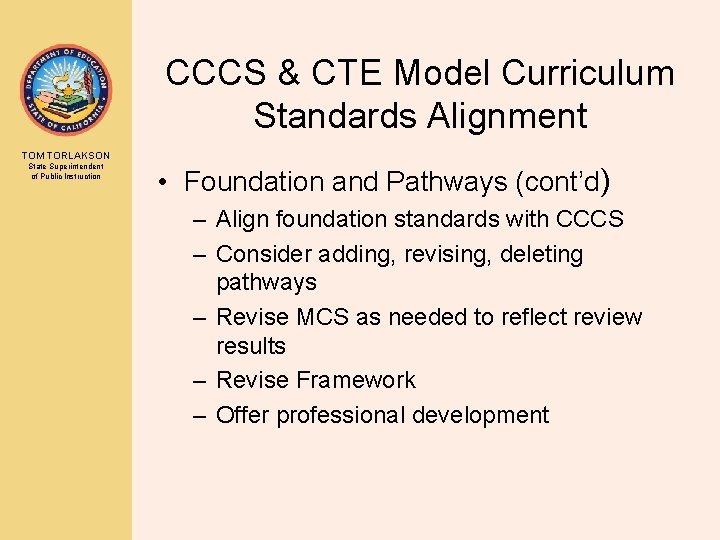 CCCS & CTE Model Curriculum Standards Alignment TOM TORLAKSON State Superintendent of Public Instruction