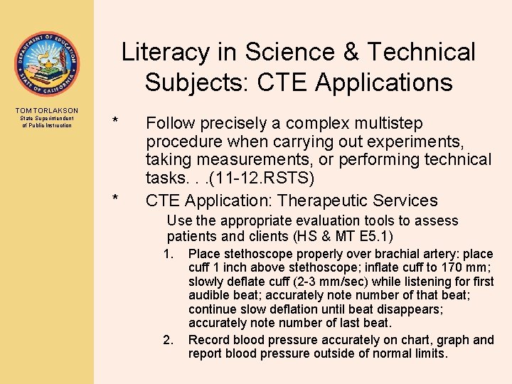 Literacy in Science & Technical Subjects: CTE Applications TOM TORLAKSON State Superintendent of Public