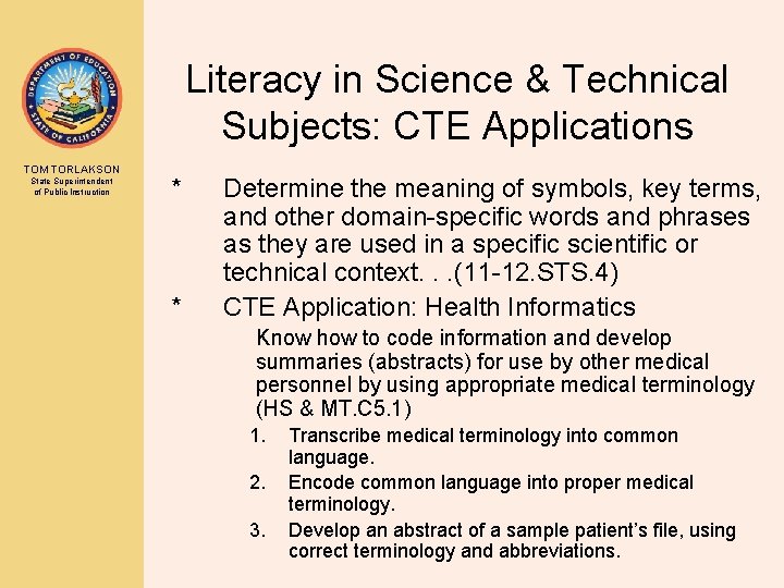 Literacy in Science & Technical Subjects: CTE Applications TOM TORLAKSON State Superintendent of Public