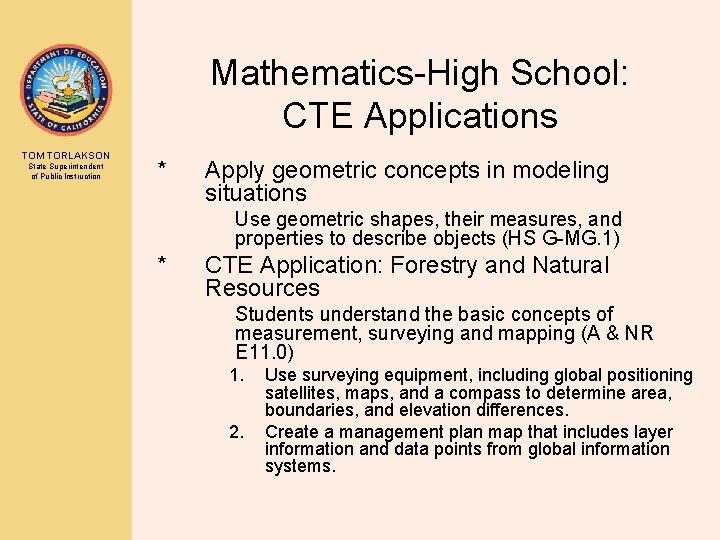 Mathematics-High School: CTE Applications TOM TORLAKSON State Superintendent of Public Instruction * Apply geometric