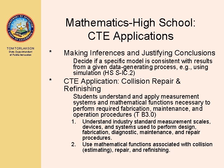 Mathematics-High School: CTE Applications TOM TORLAKSON State Superintendent of Public Instruction * Making Inferences