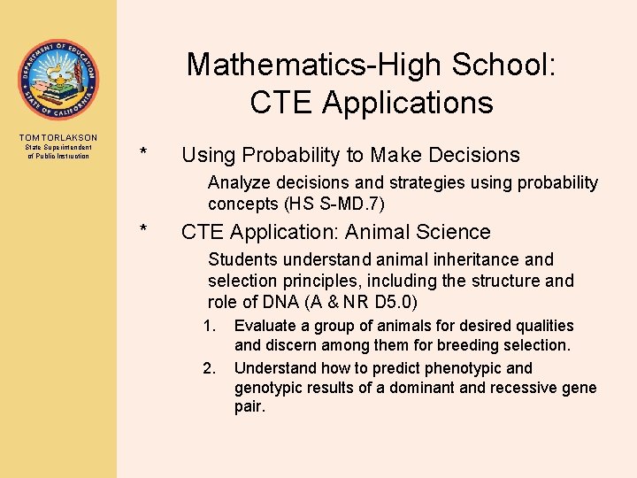 Mathematics-High School: CTE Applications TOM TORLAKSON State Superintendent of Public Instruction * Using Probability