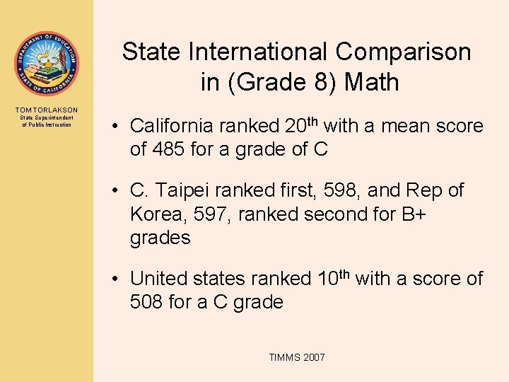 State International Comparison in (Grade 8) Math TOM TORLAKSON State Superintendent of Public Instruction