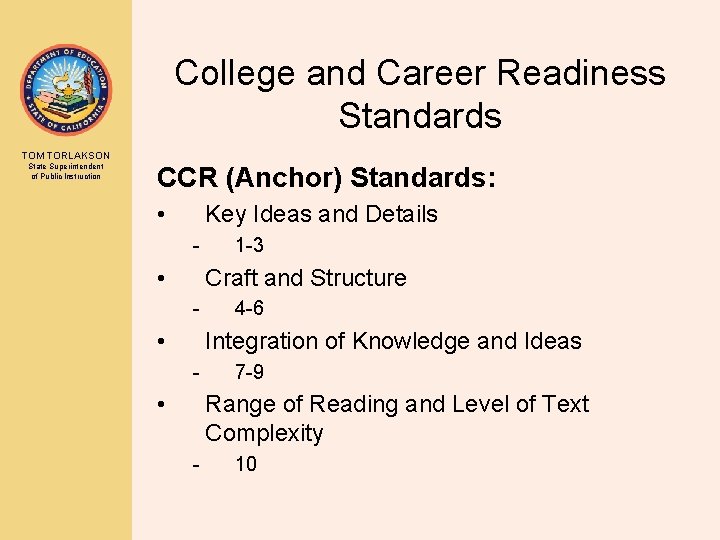 College and Career Readiness Standards TOM TORLAKSON State Superintendent of Public Instruction CCR (Anchor)
