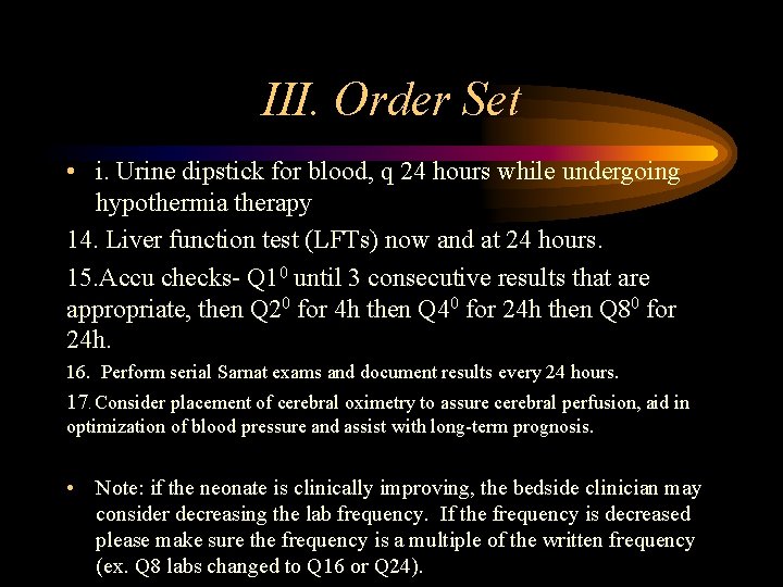 III. Order Set • i. Urine dipstick for blood, q 24 hours while undergoing