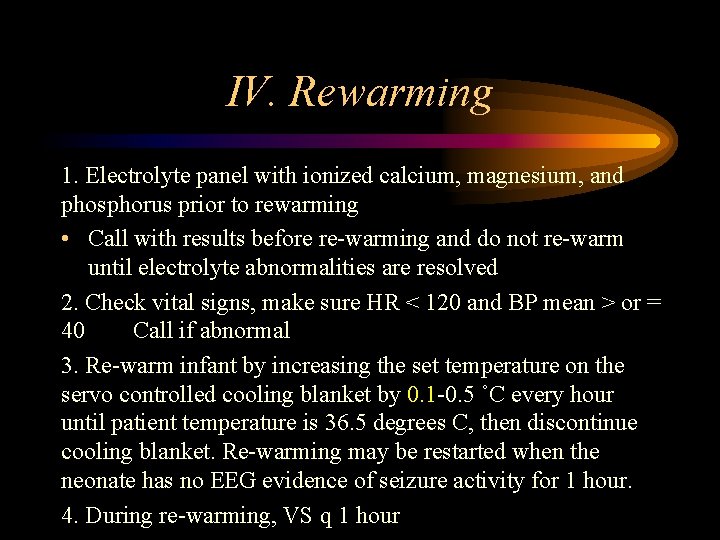 IV. Rewarming 1. Electrolyte panel with ionized calcium, magnesium, and phosphorus prior to rewarming