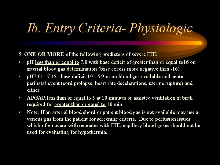 Ib. Entry Criteria- Physiologic 5. ONE OR MORE of the following predictors of severe