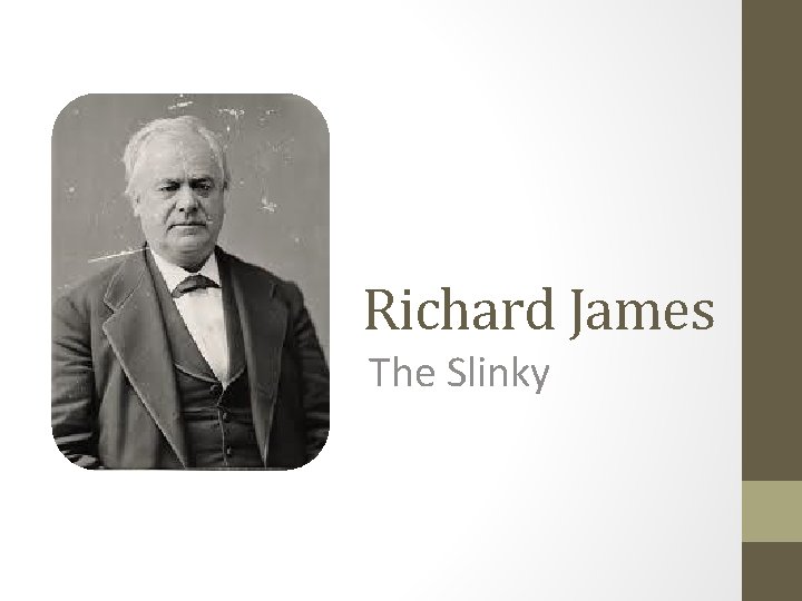Richard James The Slinky 