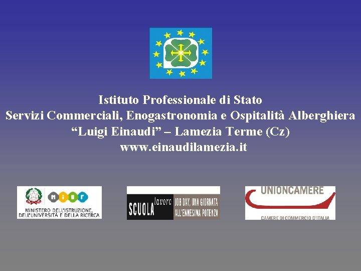 Istituto Professionale di Stato Servizi Commerciali, Enogastronomia e Ospitalità Alberghiera “Luigi Einaudi” – Lamezia Istituto Professionale di Stato Servizi Commerciali, Enogastronomia e Ospitalità Alberghiera “Luigi Einaudi” – Lamezia