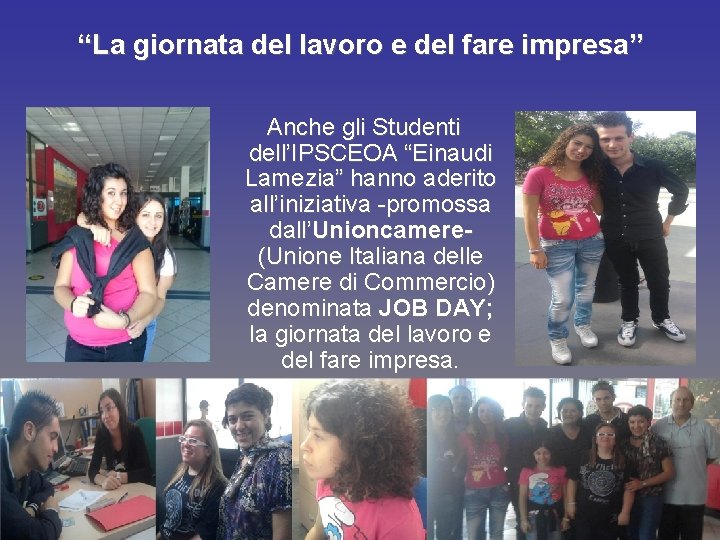 “La giornata del lavoro e del fare impresa” Anche gli Studenti dell’IPSCEOA “Einaudi Lamezia” “La giornata del lavoro e del fare impresa” Anche gli Studenti dell’IPSCEOA “Einaudi Lamezia”