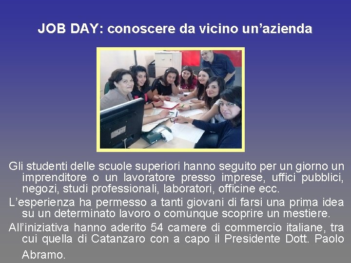 JOB DAY: conoscere da vicino un’azienda Gli studenti delle scuole superiori hanno seguito per JOB DAY: conoscere da vicino un’azienda Gli studenti delle scuole superiori hanno seguito per