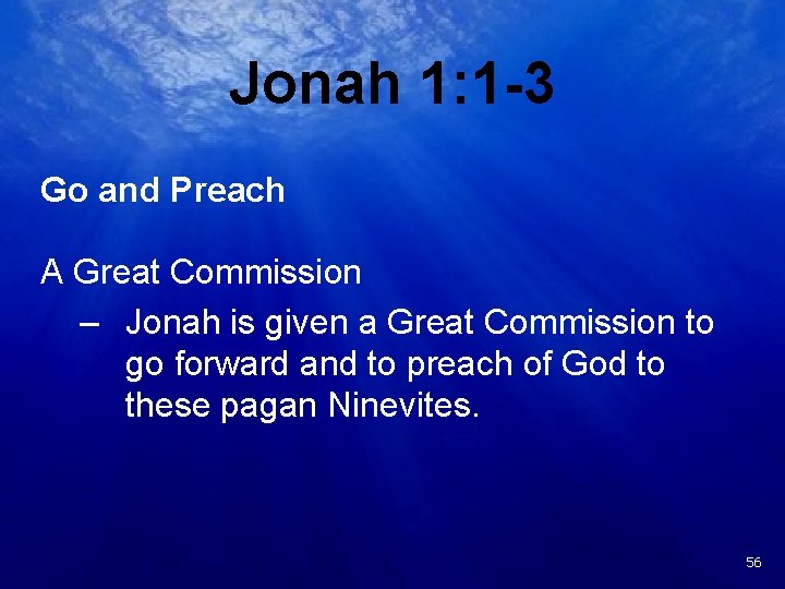 Jonah 1: 1 -3 Go and Preach A Great Commission – Jonah is given