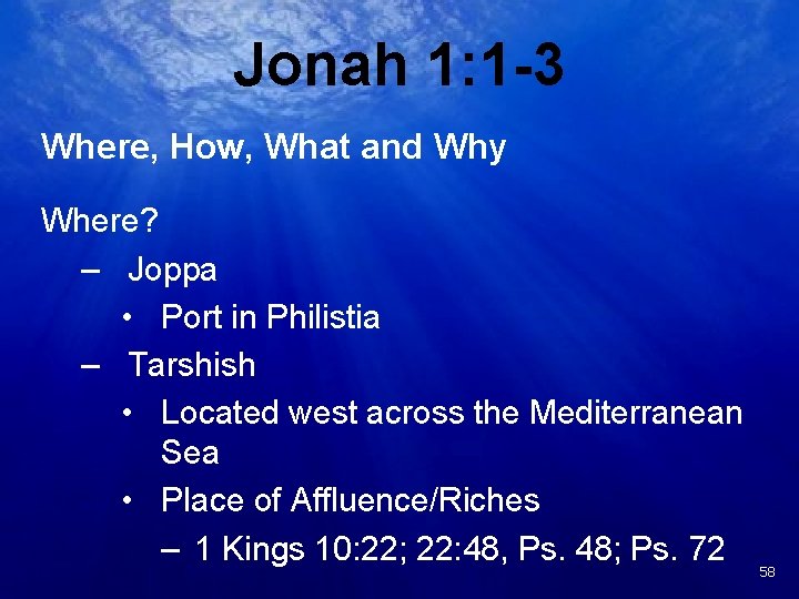 Jonah 1: 1 -3 Where, How, What and Why Where? – Joppa • Port