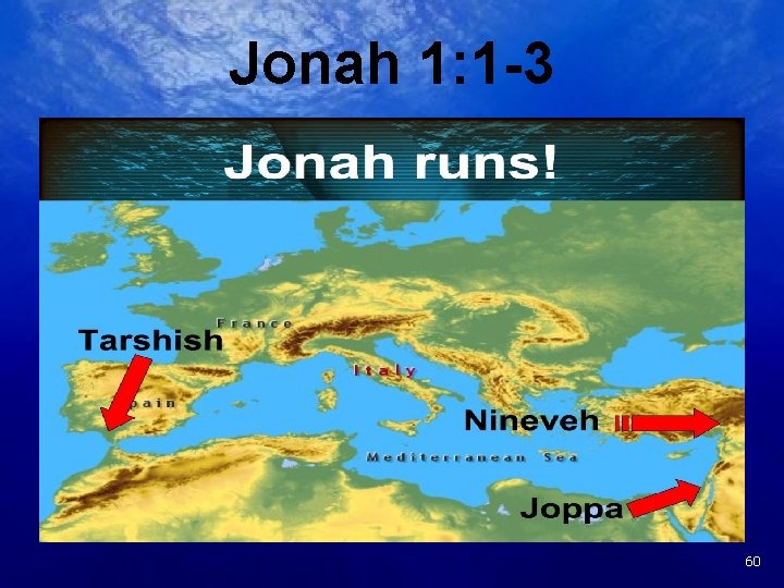 Jonah 1: 1 -3 17 60 