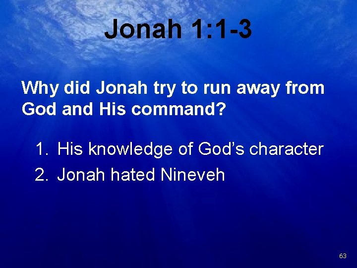 Jonah 1: 1 -3 Why did Jonah try to run away from God and