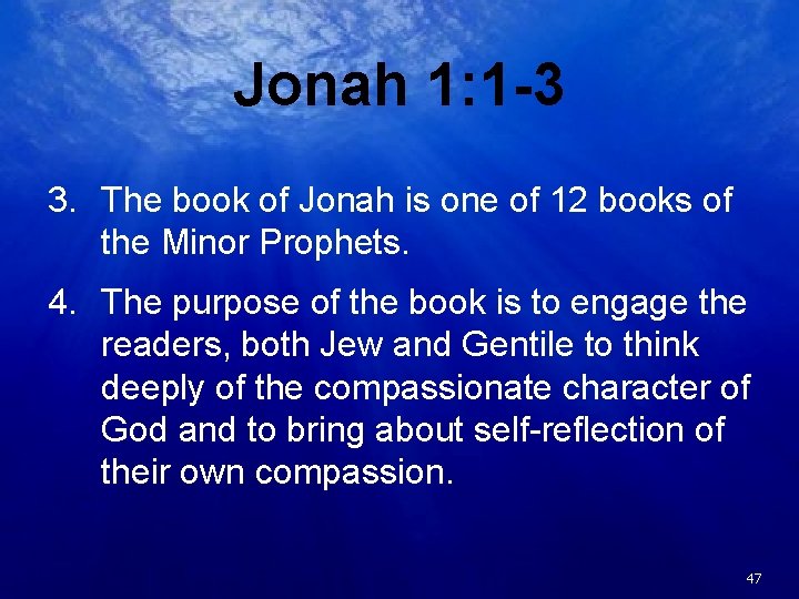 Jonah 1: 1 -3 3. The book of Jonah is one of 12 books