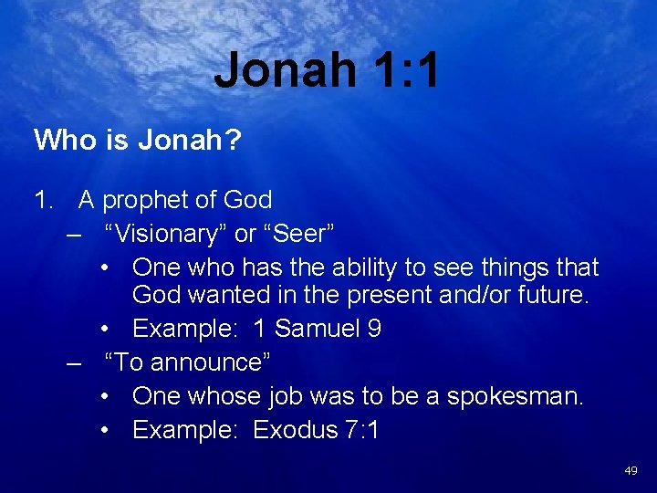 Jonah 1: 1 Who is Jonah? 1. A prophet of God – “Visionary” or