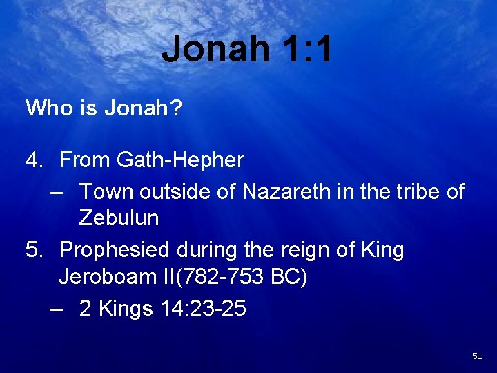 Jonah 1: 1 Who is Jonah? 4. From Gath-Hepher – Town outside of Nazareth
