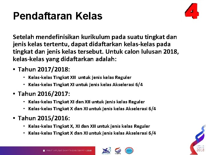 Pendaftaran Kelas Setelah mendefinisikan kurikulum pada suatu tingkat dan jenis kelas tertentu, dapat didaftarkan