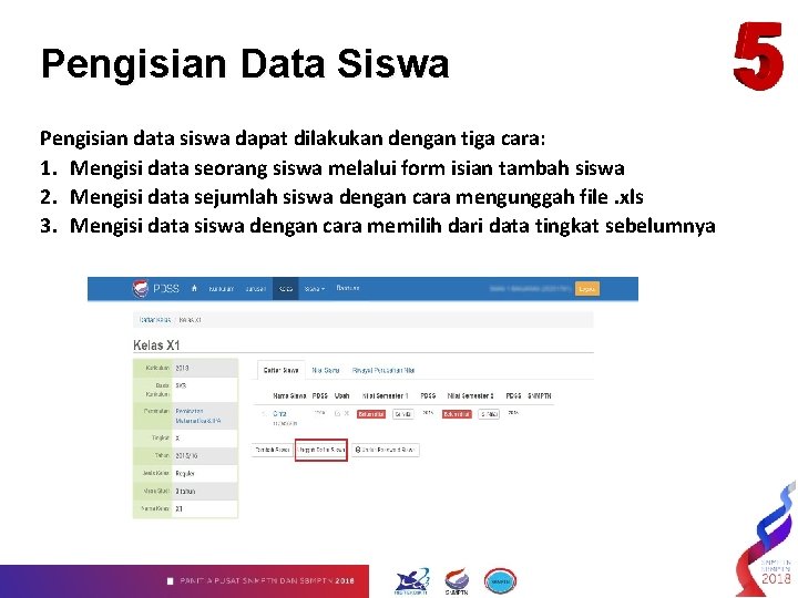 Pengisian Data Siswa Pengisian data siswa dapat dilakukan dengan tiga cara: 1. Mengisi data
