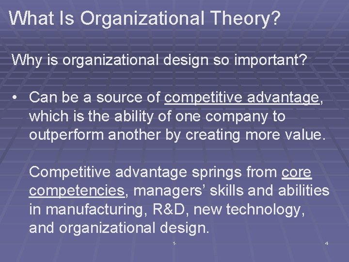 What Is Organizational Theory? Why is organizational design so important? • Can be a