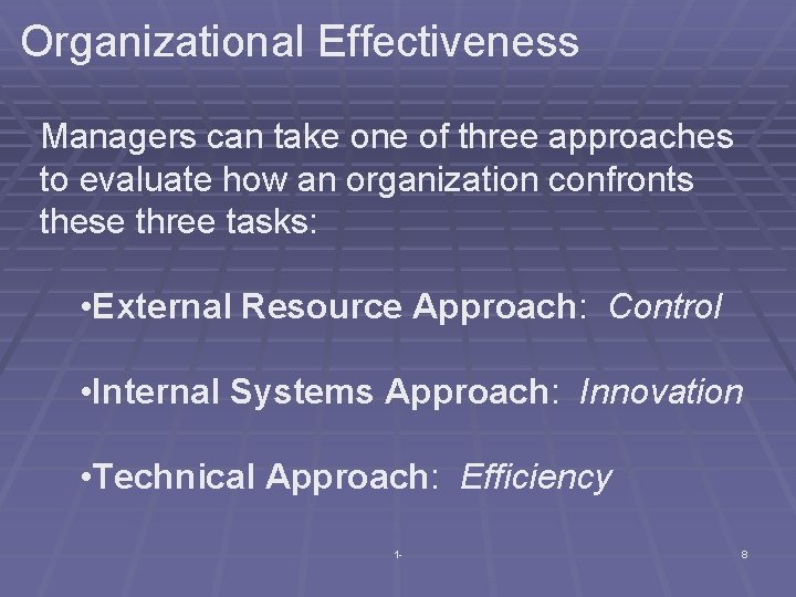 Organizational Effectiveness Managers can take one of three approaches to evaluate how an organization