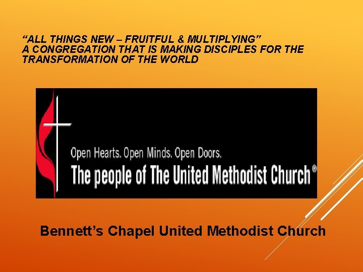 “ALL THINGS NEW – FRUITFUL & MULTIPLYING” A CONGREGATION THAT IS MAKING DISCIPLES FOR