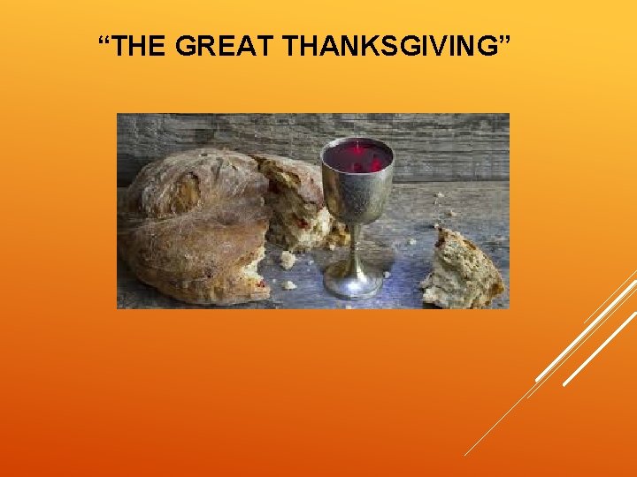 “THE GREAT THANKSGIVING” 