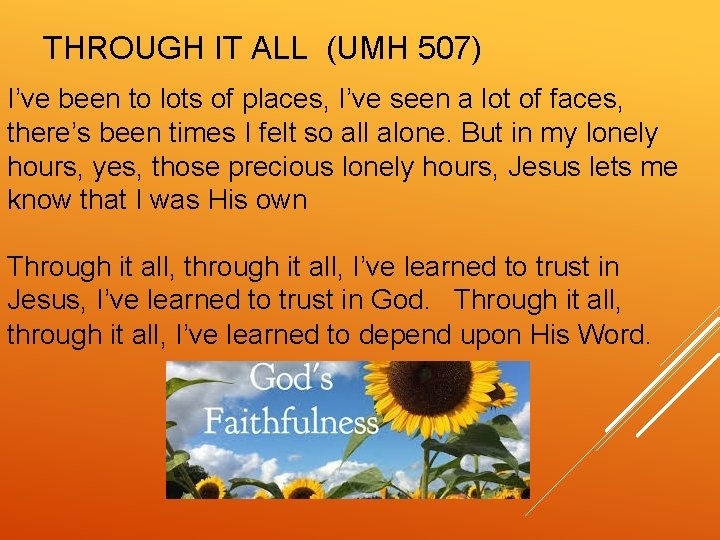 THROUGH IT ALL (UMH 507) I’ve been to lots of places, I’ve seen a